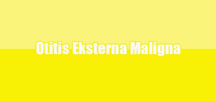 Otitis Eksterna Maligna (OEM) : Gejala hingga Pengobatan
