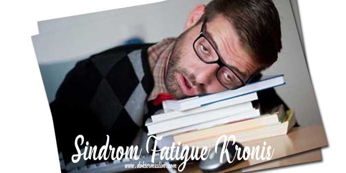 Sindrom Fatigue Kronis : Gejala hingga Tatalaksana